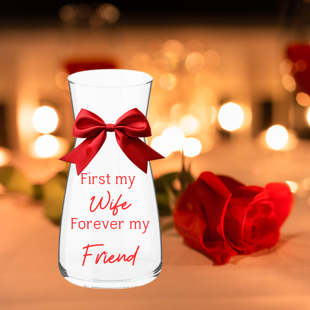 First my wife, forever my friend vase